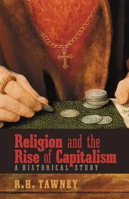 Religia a rozwój kapitalizmu: Studium historyczne - Religion and the Rise of Capitalism: A Historical Study