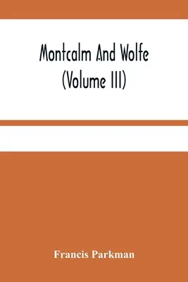 Montcalm i Wolfe (tom II) - Montcalm And Wolfe (Volume Iii)