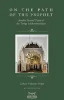 Na ścieżce Proroka: Shaykh Ahmad Tijani i Tariqa Muhammadiyya - On The Path Of The Prophet: Shaykh Ahmad Tijani and the Tariqa Muhammadiyya