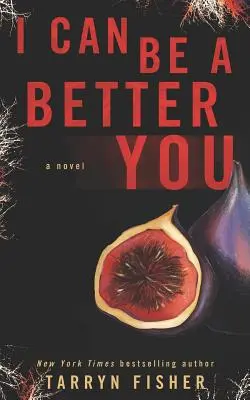 I Can Be A Better You: Szokujący thriller psychologiczny - I Can Be A Better You: A shocking psychological thriller