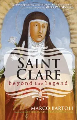 Święta Klara: Poza legendą - Saint Clare: Beyond the Legend