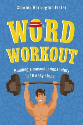 Word Workout: Budowanie muskularnego słownictwa w 10 prostych krokach - Word Workout: Building a Muscular Vocabulary in 10 Easy Steps