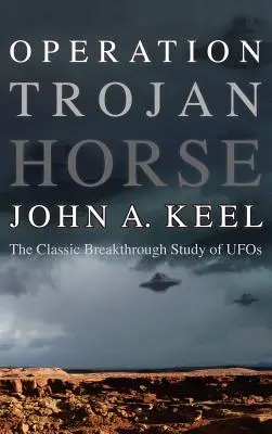 Operacja Koń Trojański: Klasyczne przełomowe badanie UFO - Operation Trojan Horse: The Classic Breakthrough Study of UFOs