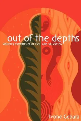 Z głębin: Doświadczenie zła i zbawienia przez kobiety - Out of the Depths: Women's Experience of Evil and Salvation