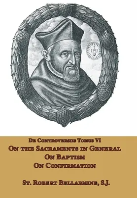 O sakramentach w ogólności, o chrzcie i bierzmowaniu - On the Sacraments in General, on Baptism and on Confirmation