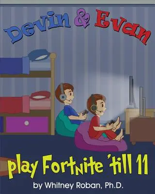 Devin i Evan grają w Fortnite do 11: Uczenie dzieci znaczenia snu - Devin & Evan Play Fortnite 'Til 11: Teaching Children the Importance of Sleep