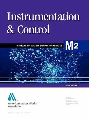 M2 Oprzyrządowanie i sterowanie, wydanie 3 (Awwa (American Water Works Association)) - M2 Instrumentation & Control, 3rd Edition (Awwa (American Water Works Association))