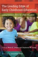 The Leading Edge of Early Childhood Education: Łączenie nauki z polityką dla nowego pokolenia - The Leading Edge of Early Childhood Education: Linking Science to Policy for a New Generation