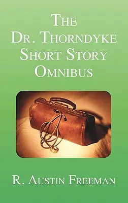 Omnibus opowiadań doktora Thorndyke'a - The Dr. Thorndyke Short Story Omnibus