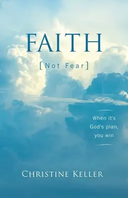 WIARA, a nie strach: Kiedy to Boży plan, wygrywasz - FAITH Not Fear: When It's God's Plan, You Win