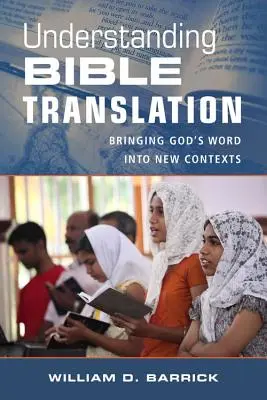 Zrozumieć tłumaczenie Biblii: Wprowadzanie Słowa Bożego w nowe konteksty - Understanding Bible Translation: Bringing God's Word Into New Contexts