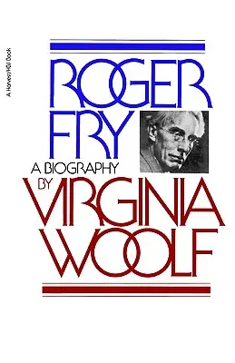 Roger Fry: Biografia - Roger Fry: A Biography