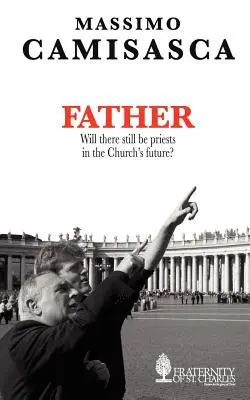 Ojciec. Czy w przyszłości Kościoła będą jeszcze księża? - Father. Will there still be priests in the Church's future?