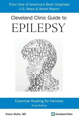 Cleveland Clinic Guide to Epilepsy: Niezbędna lektura dla rodzin - Cleveland Clinic Guide to Epilepsy: Essential Reading for Families