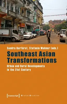 Transformacje w Azji Południowo-Wschodniej: Rozwój miast i wsi w XXI wieku - Southeast Asian Transformations: Urban and Rural Developments in the 21st Century