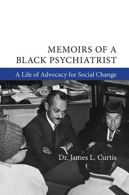 Wspomnienia czarnoskórego psychiatry: Życie rzecznika zmian społecznych - Memoirs of a Black Psychiatrist: A Life of Advocacy for Social Change