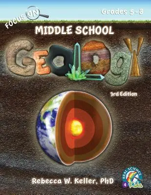 Podręcznik dla uczniów gimnazjum Focus On Middle School Geology Wydanie 3 (miękka oprawa) - Focus On Middle School Geology Student Textbook 3rd Edition (softcover)