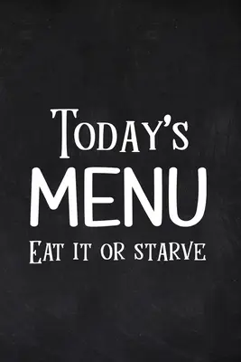 Dzisiejsze menu Jedz albo głoduj - Today's Menu Eat it or Starve