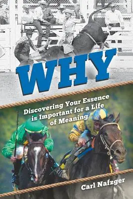 Dlaczego: Odkrywanie własnej istoty jest ważne dla życia pełnego sensu? - Why: Discovering Your Essence Is Important for a Life of Meaning