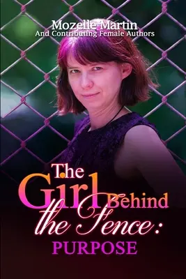 Dziewczyna za płotem: Cel - Girl Behind the Fence: Purpose