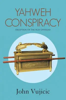 Spisek Jahwe: Oszustwo wieków ujawnione - Yahweh Conspiracy: Deception of the Ages Unveiled