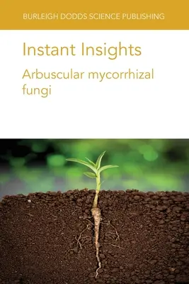 Instant Insights: Arbuskularne grzyby mikoryzowe - Instant Insights: Arbuscular mycorrhizal fungi