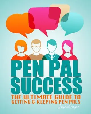 Pen Pal Success: Kompletny przewodnik po pozyskiwaniu i utrzymywaniu korespondentów - Pen Pal Success: The Ultimate Guide to Getting & Keeping Pen Pals