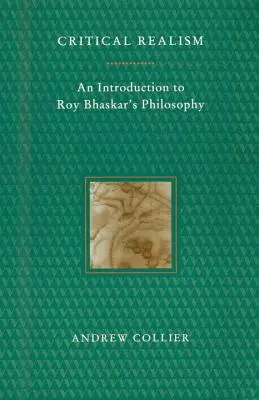 Krytyczny realizm: Wprowadzenie do filozofii Roya Bhaskara - Critical Realism: An Introduction to Roy Bhaskar's Philosophy