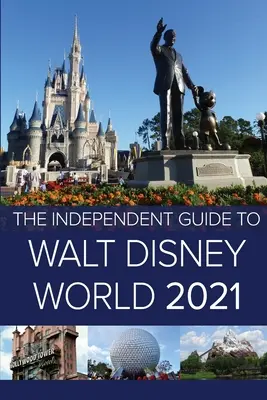 Niezależny przewodnik po Walt Disney World 2021 - The Independent Guide to Walt Disney World 2021