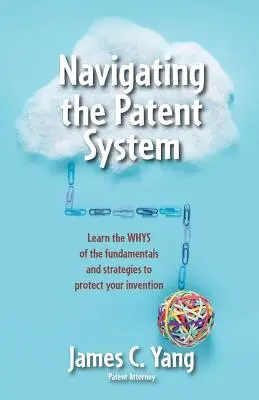 Poruszanie się po systemie patentowym: Poznaj podstawy i strategie ochrony swojego wynalazku - Navigating the Patent System: Learn the Whys of the Fundamentals and Strategies to Protect Your Invention