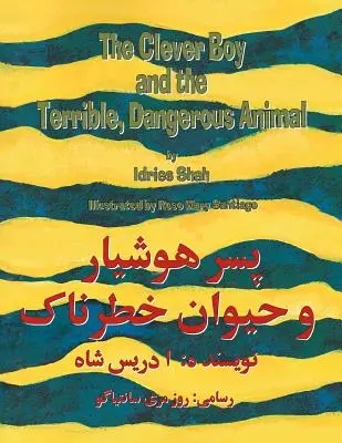 Sprytny chłopiec i straszne, niebezpieczne zwierzę: Wydanie angielsko-dari - The Clever Boy and the Terrible, Dangerous Animal: English-Dari Edition