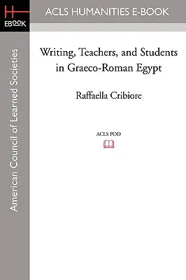 Pisanie, nauczyciele i uczniowie w Egipcie grecko-rzymskim - Writing, Teachers, and Students in Graeco-Roman Egypt