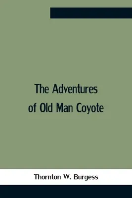 Przygody starego Kojota - The Adventures Of Old Man Coyote