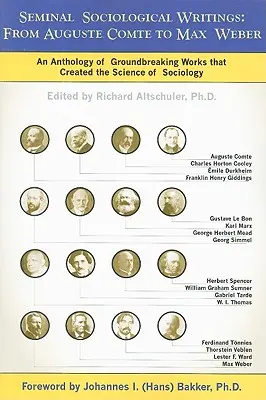 Najważniejsze pisma socjologiczne: Od Auguste'a Comte'a do Maxa Webera: Antologia przełomowych dzieł, które stworzyły naukę socjologii - Seminal Sociological Writings: From Auguste Comte to Max Weber: An Anthology of Groundbreaking Works That Created the Science of Sociology