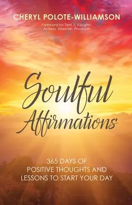 Soulful Affirmations: 365 dni pozytywnych myśli i lekcji na dobry początek dnia - Soulful Affirmations: 365 Days of Positive Thoughts and Lessons to Start Your Day