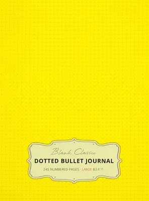 Duży Bullet Journal 8,5 x 11 w kropki (żółty #6) w twardej oprawie - 245 ponumerowanych stron - Large 8.5 x 11 Dotted Bullet Journal (Yellow #6) Hardcover - 245 Numbered Pages