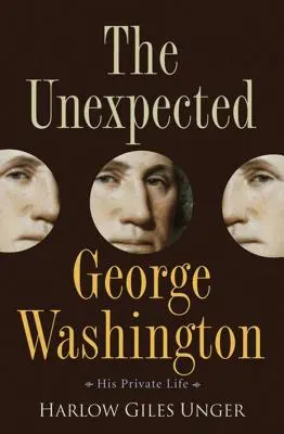 Niespodziewany George Washington: Jego prywatne życie - The Unexpected George Washington: His Private Life