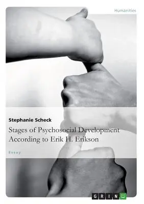 Etapy rozwoju psychospołecznego według Erika H. Eriksona - The Stages of Psychosocial DevelopmentAccording to Erik H. Erikson