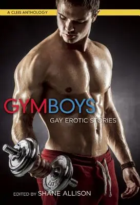 Chłopcy z siłowni: gejowskie historie erotyczne - Gym Boys: Gay Erotic Stories