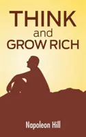 Myśl i bogać się: sekret bogactwa zaktualizowany dla 21 wieku - Think And Grow Rich: The Secret To Wealth Updated For The 21St Century