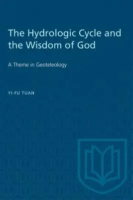 Cykl hydrologiczny i mądrość Boga: Temat w geoteleologii - The Hydrologic Cycle and the Wisdom of God: A Theme in Geoteleology