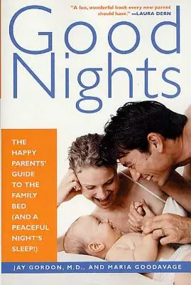 Dobre noce: Przewodnik szczęśliwych rodziców po rodzinnym łóżku (i spokojny sen!) - Good Nights: The Happy Parents' Guide to the Family Bed (and a Peaceful Night's Sleep!)