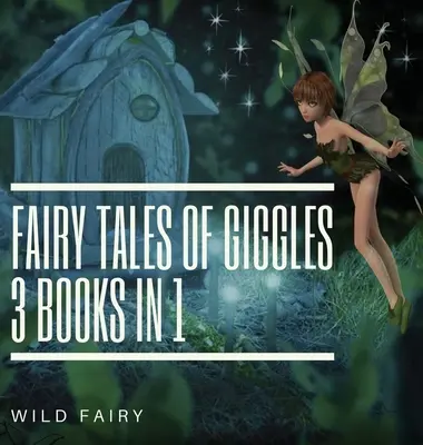 Bajki o chichotach: 3 książki w 1 - Fairy Tales Of Giggles: 3 Books In 1