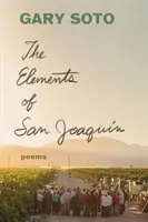 Żywioły San Joaquin: Wiersze (poezja chicano, wiersze z więzienia, książka poetycka) - The Elements of San Joaquin: Poems (Chicano Poetry, Poems from Prison, Poetry Book)