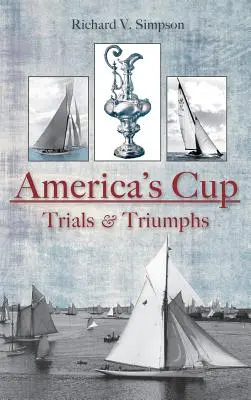 Puchar Ameryki: Próby i triumfy - America's Cup: Trials & Triumphs