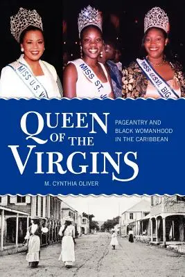 Królowa dziewic: Widowiskowość i czarna kobiecość na Karaibach - Queen of the Virgins: Pageantry and Black Womanhood in the Caribbean