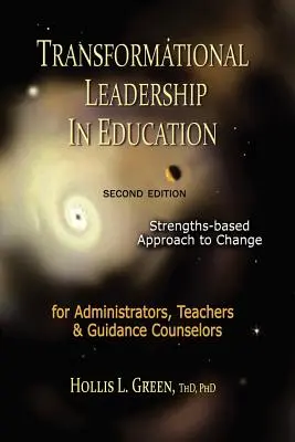 Transformacyjne przywództwo w edukacji: Wydanie drugie - Transformational Leadership in Education: Second Edition