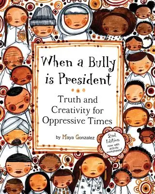 Kiedy tyran jest prezydentem: Prawda i kreatywność w czasach opresji - When a Bully is President: Truth and Creativity for Oppressive Times