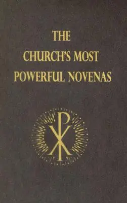 Najpotężniejsze nowenny Kościoła - The Church's Most Powerful Novenas