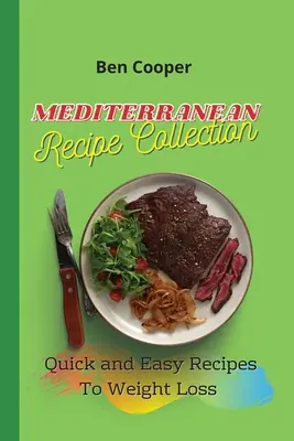 Śródziemnomorska kolekcja przepisów: Szybkie i łatwe przepisy na odchudzanie - Mediterranean Recipe Collection: Quick and Easy Recipes To Weight Loss